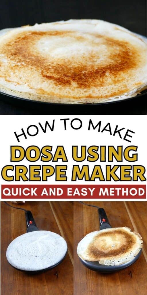 How to make dosa using crepe maker quick and easy method with stacked dosas and collage of dosa being cooked.
