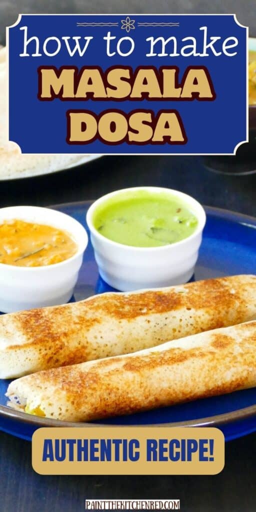 How to make masala dosa authentic recipe! pin with image of 2 masala dosa on plate and green and red chutneys.